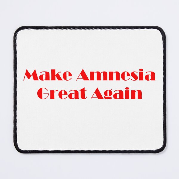 Item preview, Make Amnesia Great Again designed and sold by BeJahMan.