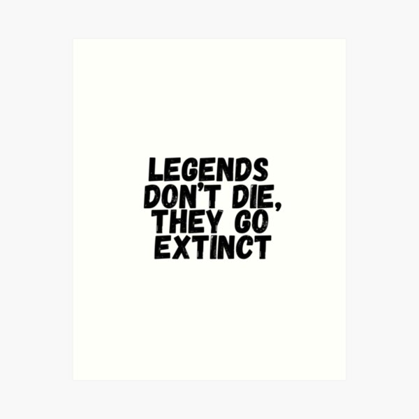 Item preview, Legends Don’t Die, They Go Extinct shirt designed and sold by MGR LABEL.