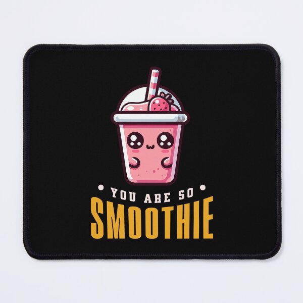 Item preview, You Are So Smoothie designed and sold by LifmusGoDesigns.