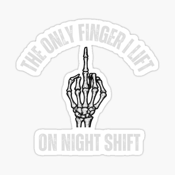 Item preview, The Only Finger I Lift on Night Shift Middle Finger designed and sold by catthemedic.