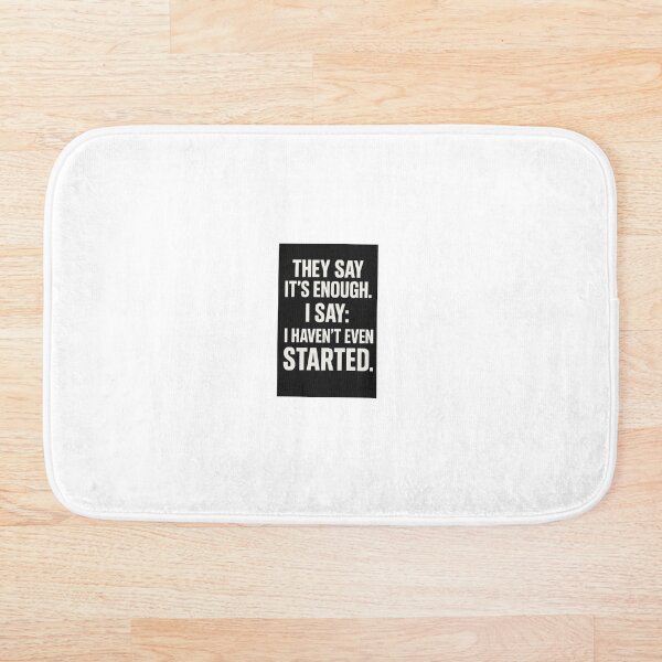 Item preview, THEY SAY IT’S ENOUGH. designed and sold by LOGOSINTERIUM.