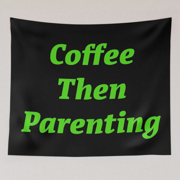 Item preview, Coffee then Parenting  designed and sold by Nomad-Maynard.