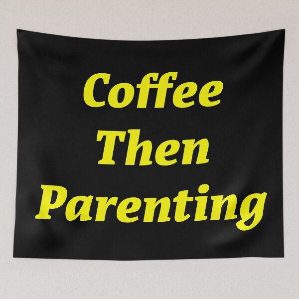 Item preview, Coffee then Parenting  designed and sold by Nomad-Maynard.