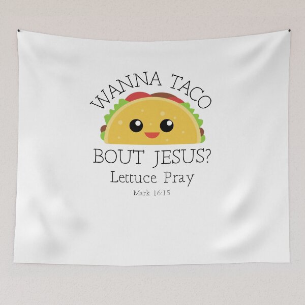 Item preview, Wanna Taco Bout Jesus Lettuce Pray designed and sold by SassyYetClassy.