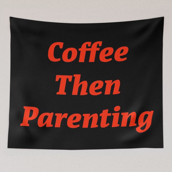 Item preview, Coffee then Parenting  designed and sold by Nomad-Maynard.