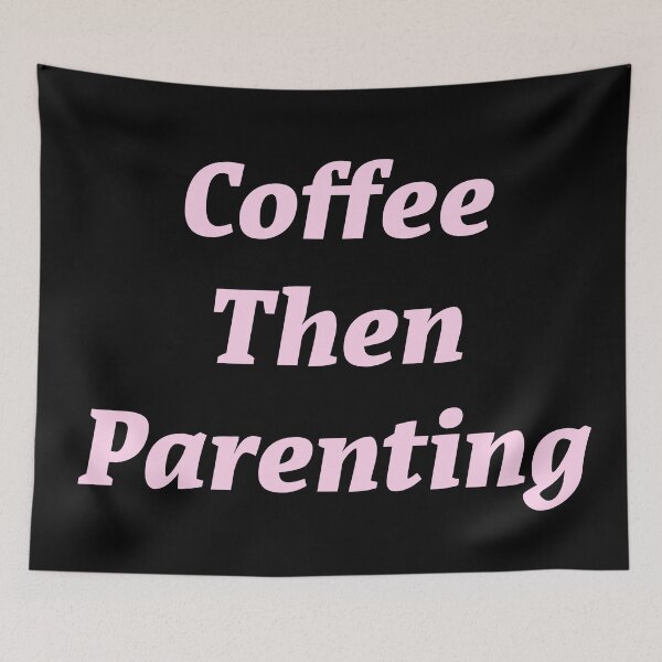 Item preview, Coffee then Parenting  designed and sold by Nomad-Maynard.