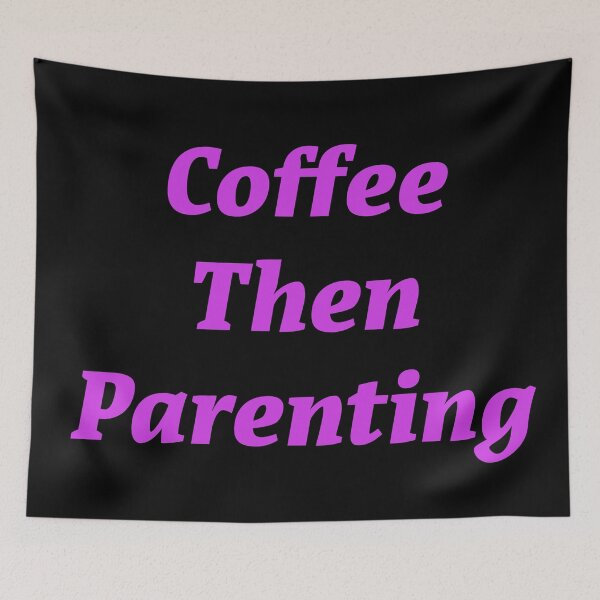 Item preview, Coffee then Parenting  designed and sold by Nomad-Maynard.