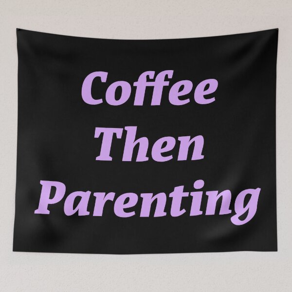 Item preview, Coffee then Parenting  designed and sold by Nomad-Maynard.