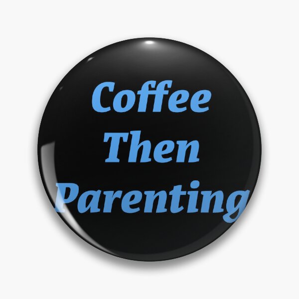 Item preview, Coffee then Parenting  designed and sold by Nomad-Maynard.