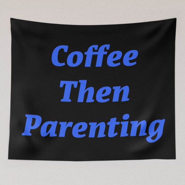 Item preview, Coffee then Parenting  designed and sold by Nomad-Maynard.