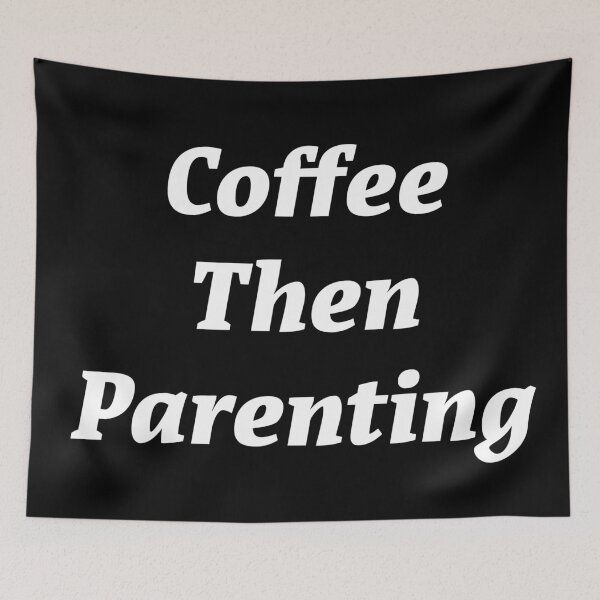 Item preview, Coffee then Parenting  designed and sold by Nomad-Maynard.