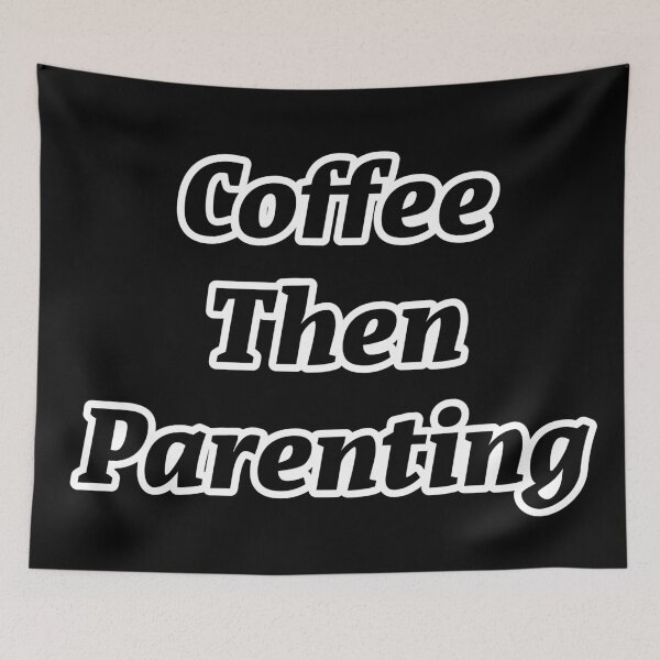 Item preview, Coffee then Parenting  designed and sold by Nomad-Maynard.