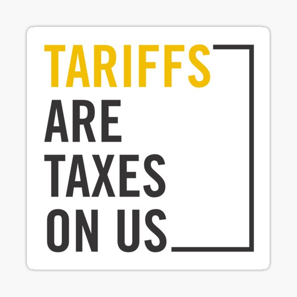 Item preview, Tariffs Are Taxes On Us – Anti Tariff Political Statement | Tariffs Hurt Americans | Anti Tax, Tariff Awareness, Libertarian Economic Truth designed and sold by artworkathome.