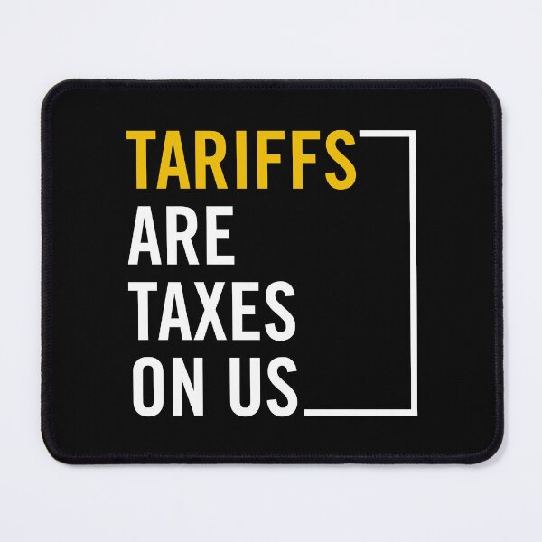 Item preview, Tariffs Are Taxes On Us – Anti Tariff Political Statement | Tariffs Hurt Americans | Anti Tax, Tariff Awareness, Libertarian Economic Truth designed and sold by artworkathome.