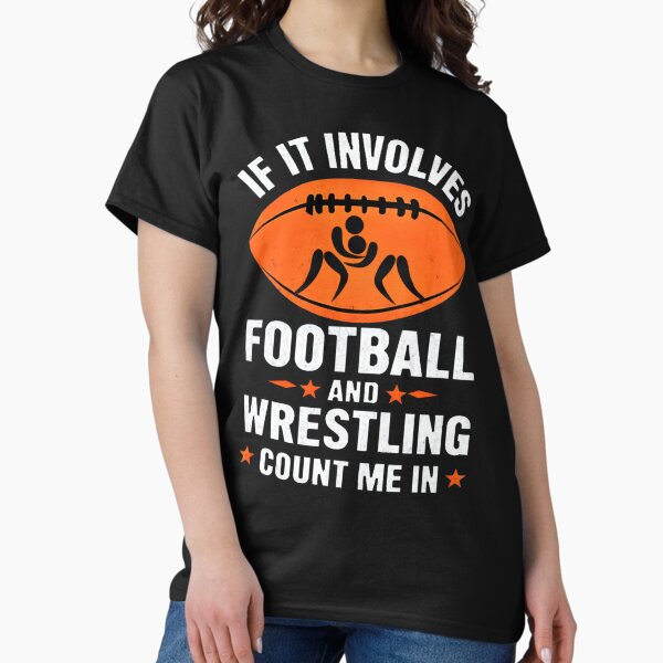 Item preview, If It Involves Football And Wrestling Count Me In designed and sold by AlphaTeez.