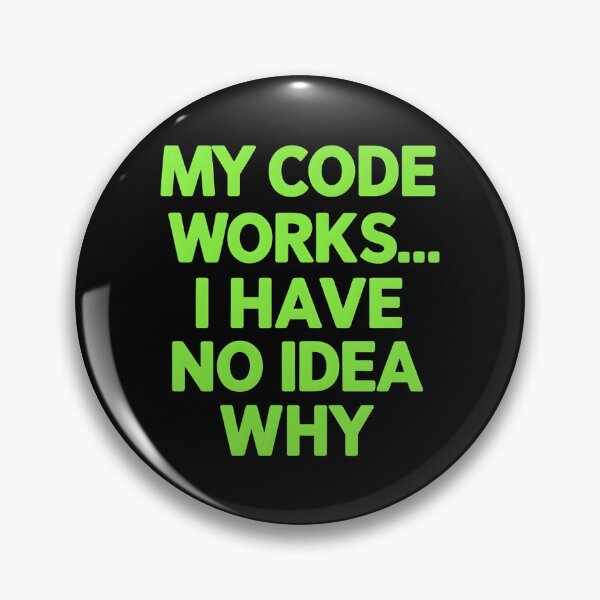 Item preview, My Code Works... I Have No Idea Why Software Developer Joke designed and sold by DomTeesHaven.