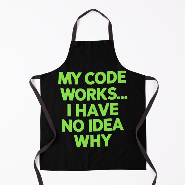 Item preview, My Code Works... I Have No Idea Why Software Developer Joke designed and sold by DomTeesHaven.