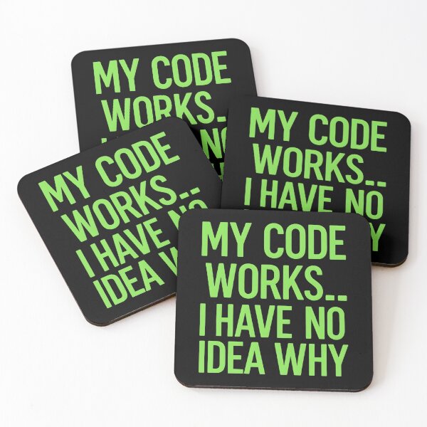 Item preview, My Code Works... I Have No Idea Why Software Developer Joke designed and sold by DomTeesHaven.