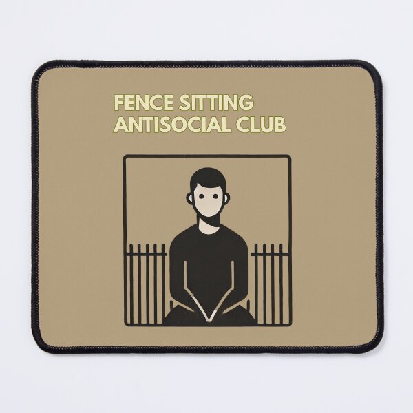 Item preview, Fence Sitting Antisocial Club designed and sold by TrendsLook.