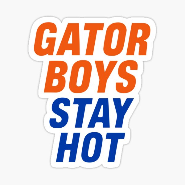 Artikel-Vorschau von Gator Boys Stay Hot Lustiger Spruch Sportliebhaber, designt und verkauft von Artifyo.