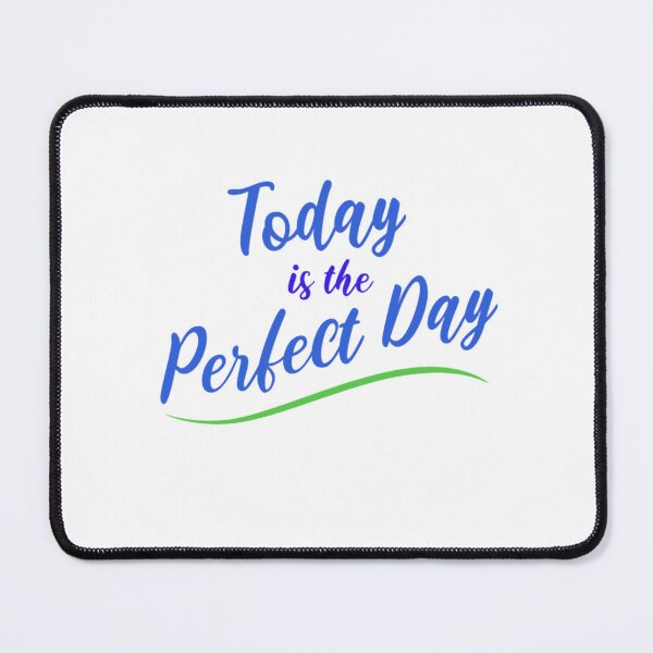 Item preview, Today is the Perfect Day designed and sold by rndesign07.
