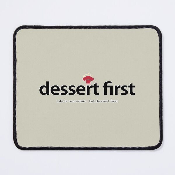 Item preview, Life is uncertain. Eat dessert first  designed and sold by Vanich-Panich.
