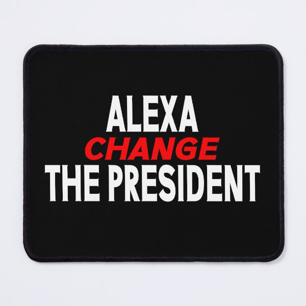 Item preview, Alexa Change the President Anti Trump Funny design designed and sold by Colorfulman.