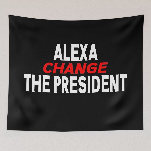 Item preview, Alexa Change the President Anti Trump Funny design designed and sold by Colorfulman.