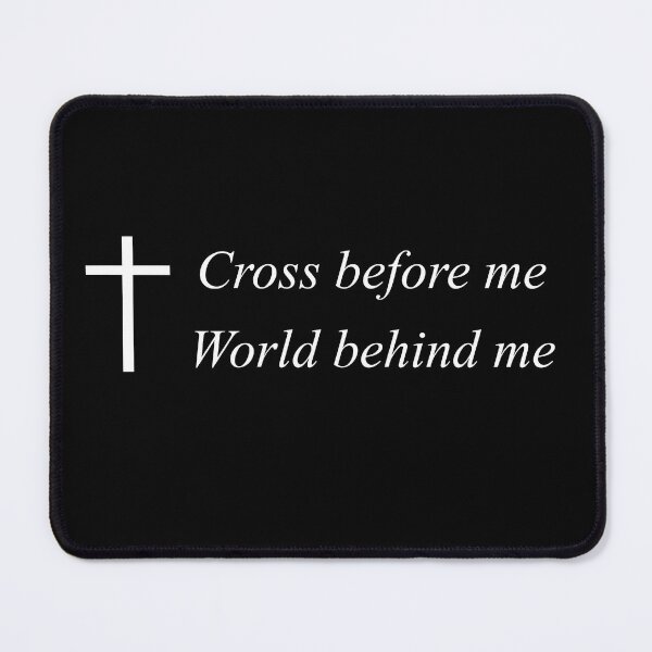 Item preview, Jesus Design - Cross Before Me, World Behind Me - Galatians 6:14 Inspired Art - Faith Over World Stickers, Posters & Apparel designed and sold by Yeshua's Garden.