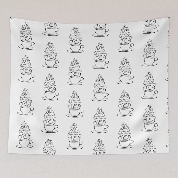 Item preview, I'm Sorry for what I said before I had my tea (light coloured backgrounds)  designed and sold by Markadesign.