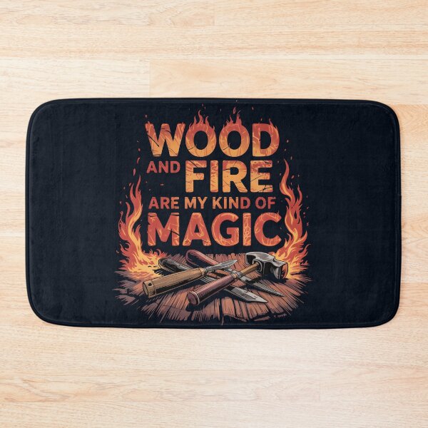 Item preview, Wood and Fire Are My Kind of Magic designed and sold by Jollys-ArtShop.