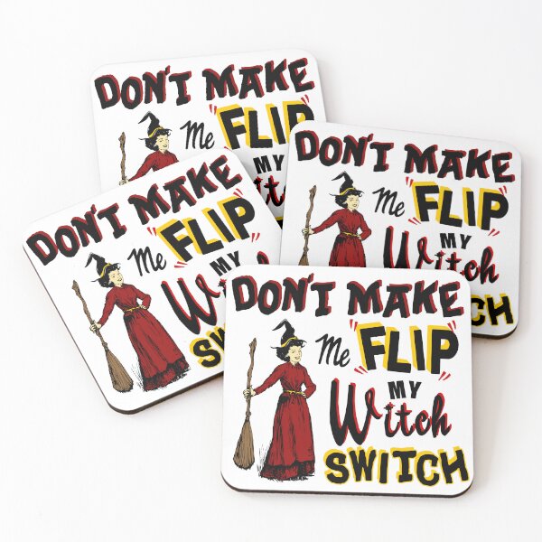 Item preview, don't make me flip my witch switch designed and sold by TheMoonlightShop.