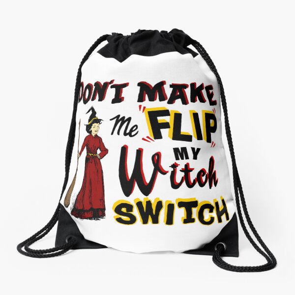 Item preview, don't make me flip my witch switch designed and sold by TheMoonlightShop.