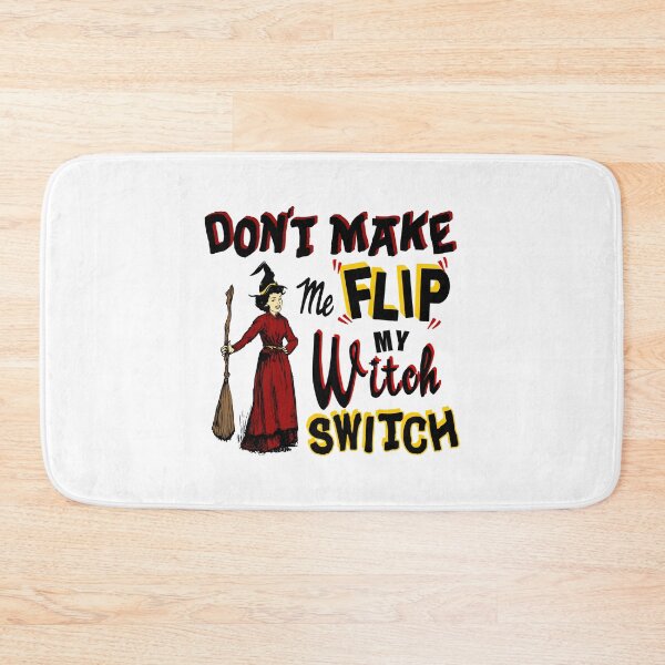 Item preview, don't make me flip my witch switch designed and sold by TheMoonlightShop.