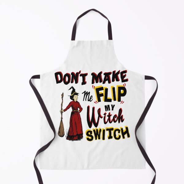 Item preview, don't make me flip my witch switch designed and sold by TheMoonlightShop.
