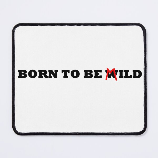 Item preview, Born to be wild mild designed and sold by BeJahMan.