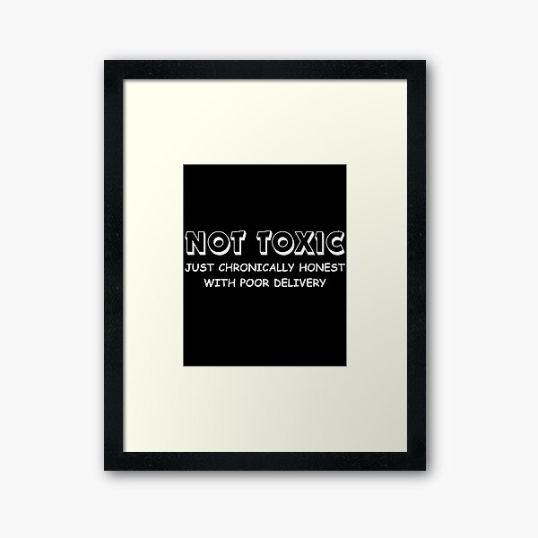 Item preview, Not Toxic Just Chronically Honest with Poor Delivery Sarcastic Humor designed and sold by VibrantVibesCo.