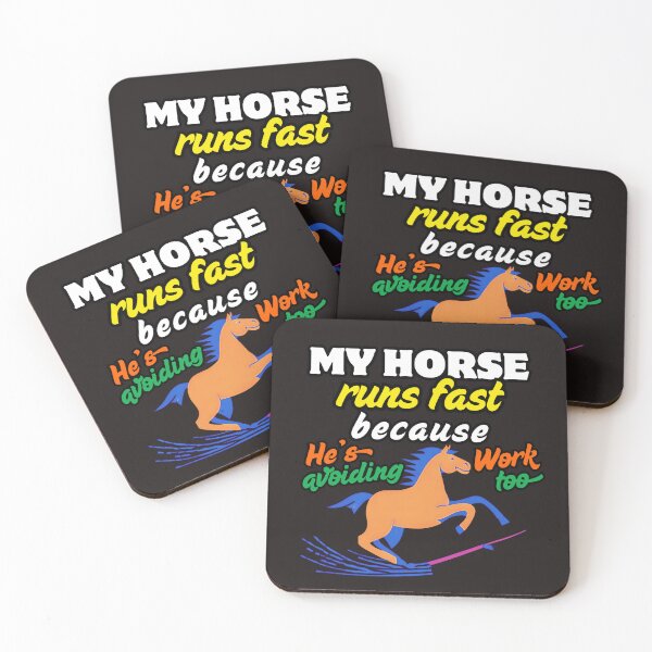 Item preview, My Horse Runs Fast Because He’s Avoiding Work Too designed and sold by PrintableHaven.