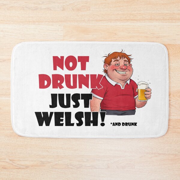 Item preview, Not drunk, just Welsh! designed and sold by Dissentient Being.