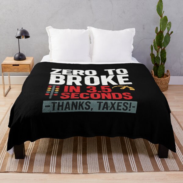 Item preview, Zero To Broke In 3.5 Seconds Thanks Taxes Funny Drag Racing Tax Season Racing designed and sold by CarantinedChaos.