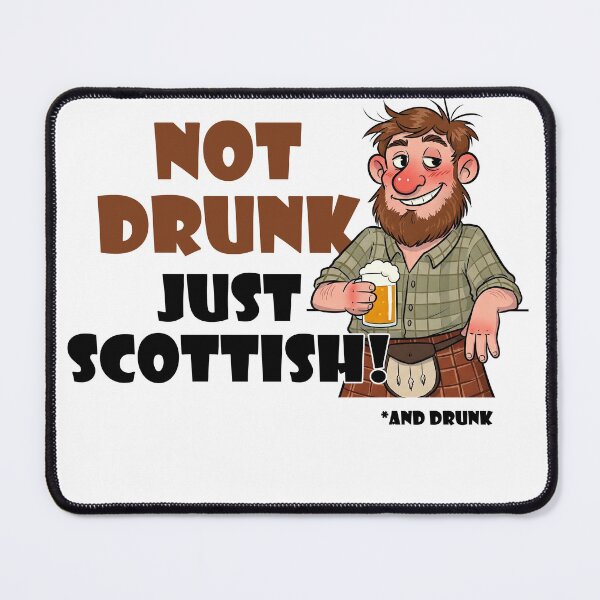 Item preview, Not drunk, just Scottish! designed and sold by Dissentient Being.