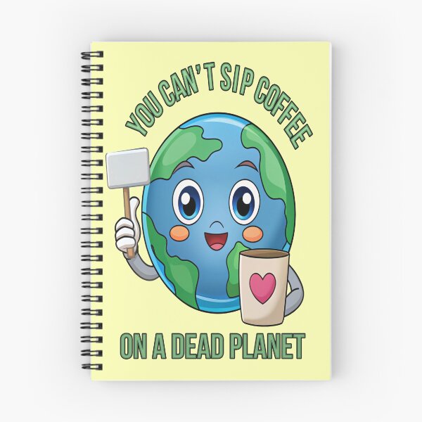 Item preview, You Can’t Sip Coffee on a Dead Planet – Cute Earth Day  designed and sold by Rajasekar.