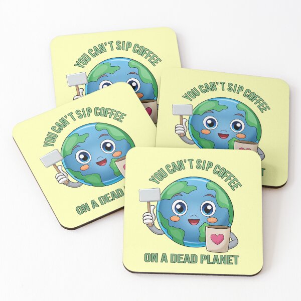 Item preview, You Can’t Sip Coffee on a Dead Planet – Cute Earth Day  designed and sold by Rajasekar.