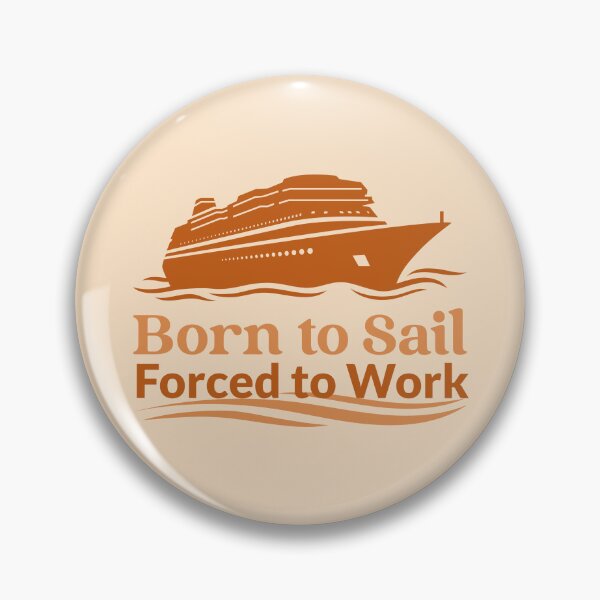 Item preview, Born to Sail, Forced to Work Nautical Life Statement designed and sold by The Sun Brings Light.