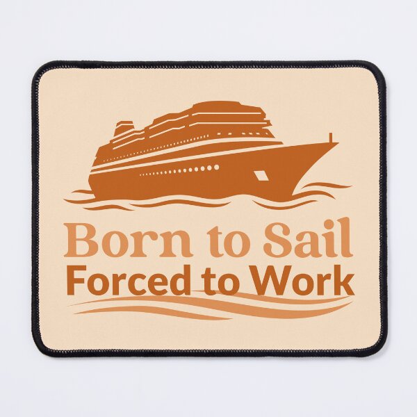 Item preview, Born to Sail, Forced to Work Nautical Life Statement designed and sold by The Sun Brings Light.