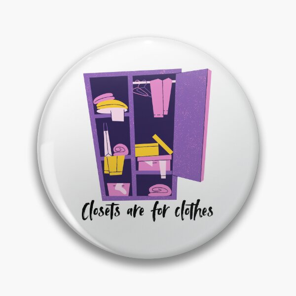 Item preview, Closets are for clothes Pride LGBTQ designed and sold by Panda Creative Studio.