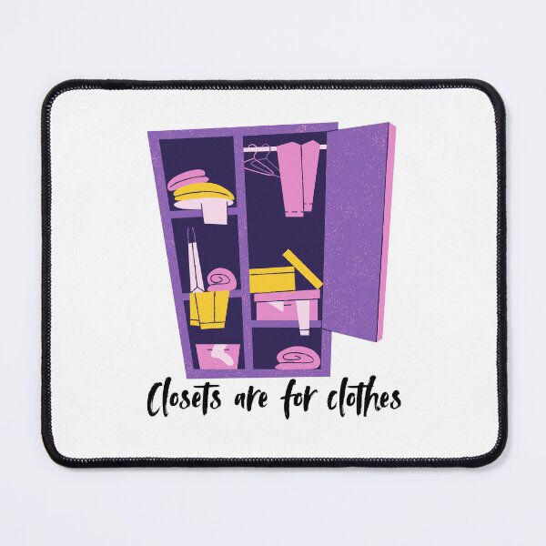 Item preview, Closets are for clothes Pride LGBTQ designed and sold by Panda Creative Studio.