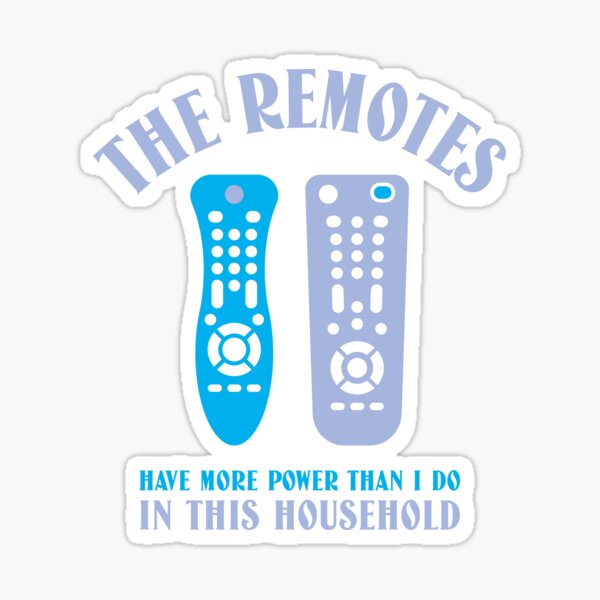 Item preview, The remote has more power than I do in this household. Watching TV designed and sold by GraphicallyInklined.