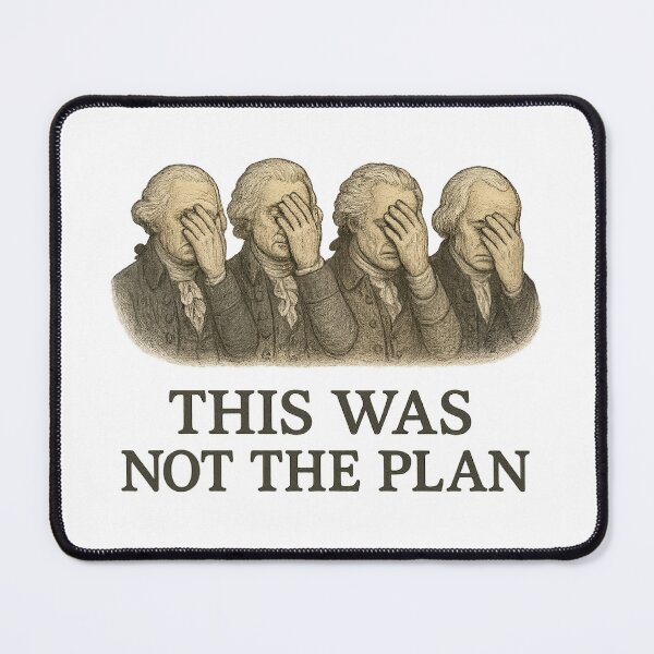 Item preview, Founding Fathers Facepalm When Democracy Hits the Fan designed and sold by The Junto Shop.