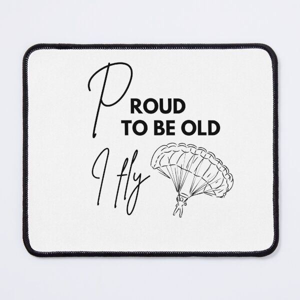 Item preview, Proud to be old, I fly designed and sold by WDWL idea2design.